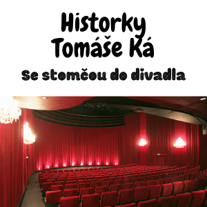 Se stomií do divadla - příběh Tomáše Ká